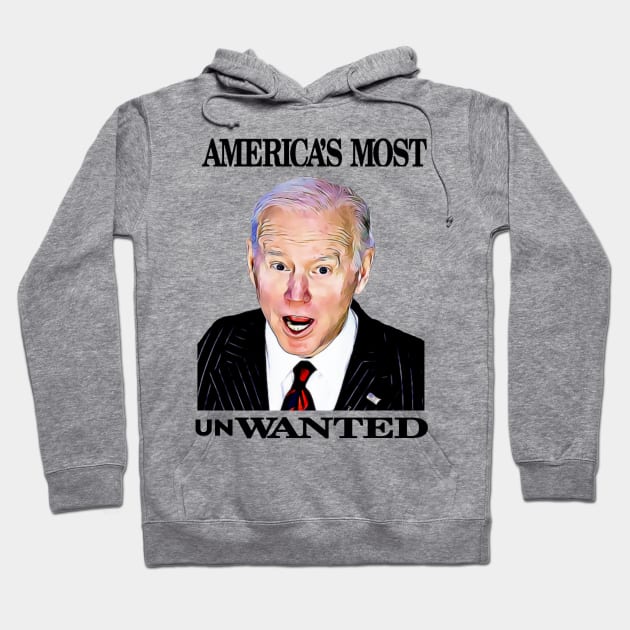 Biden Americas Most Unwanted Hoodie by Lorri's Custom Art